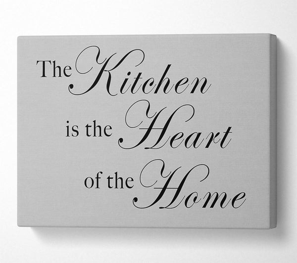  A Canvas Print of Kitchen Quote The Kitchen Is The Heart Of The Home Grey Canvas Print