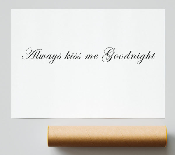 Love Quote Always Kiss Me Goodnight White Giclee Print