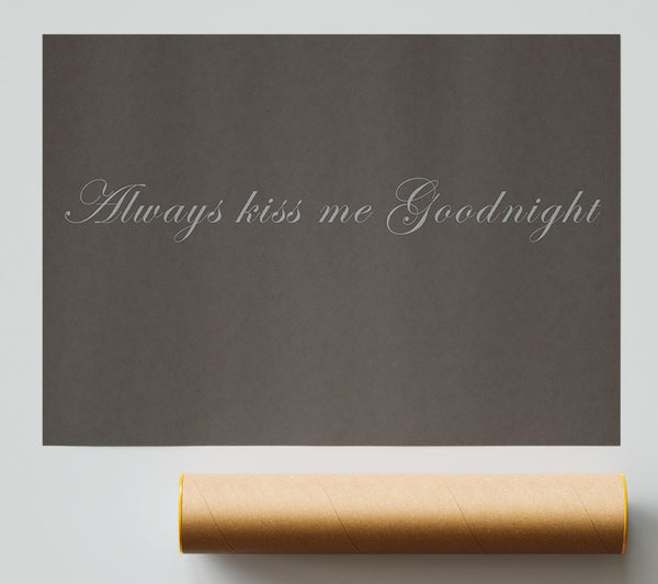Love Quote Always Kiss Me Goodnight Chocolate Print