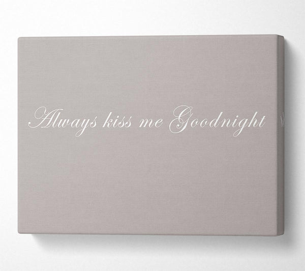  A Canvas Print of Love Quote Always Kiss Me Goodnight Beige Canvas Wall Art