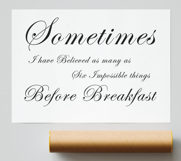 Sometimes I Have Believed As Many As White Giclee Print