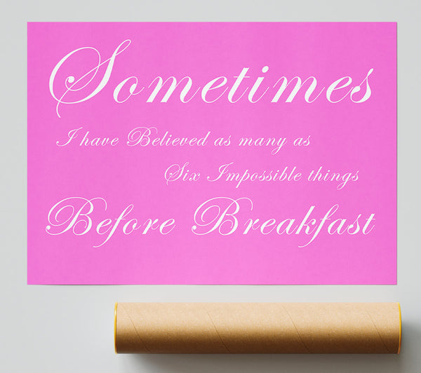 Sometimes I Have Believed As Many As Vivid Pink Giclee Print