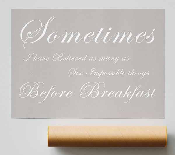 Kitchen Quote Sometimes I Have Believed As Many As Beige Print