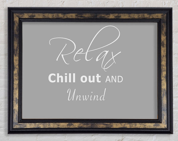 Bathroom Quote Relax Chill Out Grey White Framed Print