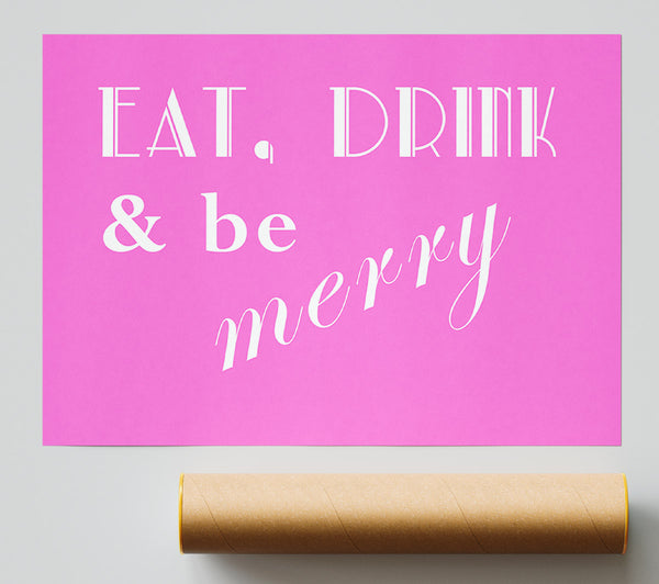 Kitchen Quote Eat Drink N Be Merry Vivid Pink Giclee Print