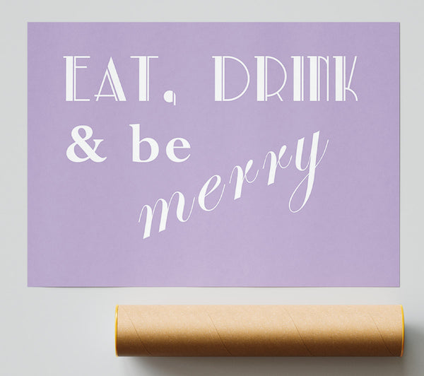 Kitchen Quote Eat Drink N Be Merry Lilac Print