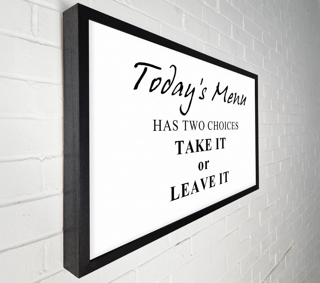  A Canvas Print of Kitchen Quote Todays Menu Has Two Choices White Canvas Art