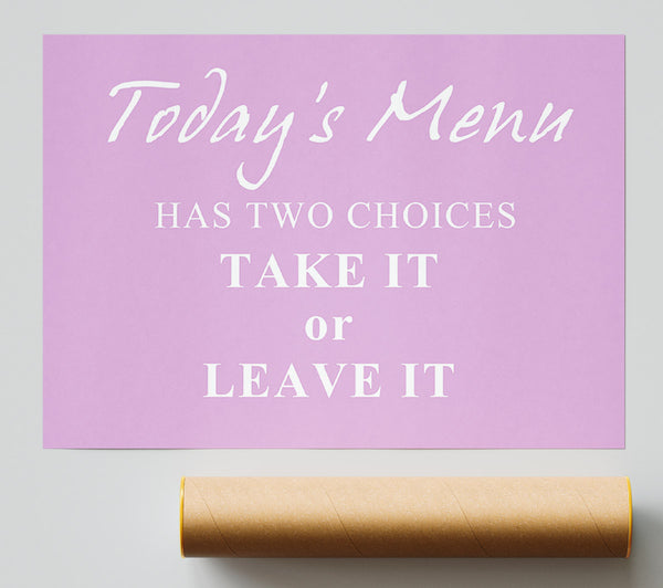 Kitchen Quote Todays Menu Has Two Choices Pink Giclee Print