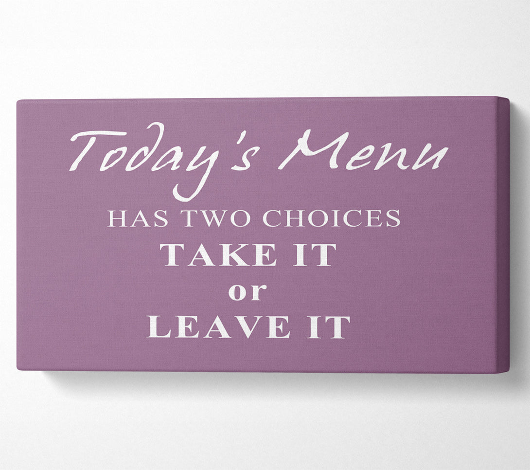  A Canvas Print of Kitchen Quote Todays Menu Has Two Choices Dusty Pink Canvas Wall Art
