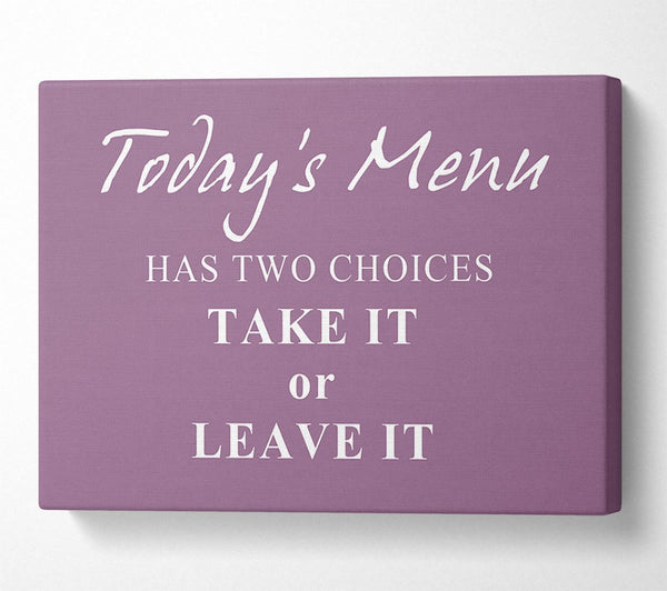  A Canvas Print of Kitchen Quote Todays Menu Has Two Choices Dusty Pink Canvas Wall Art
