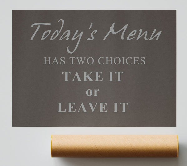 Kitchen Quote Todays Menu Has Two Choices Chocolate Giclee Print
