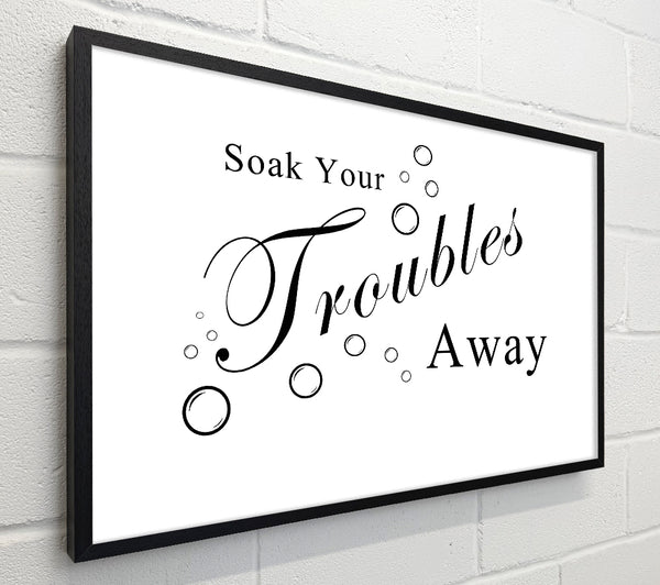 Bathroom Quote Soak Your Troubles Away White