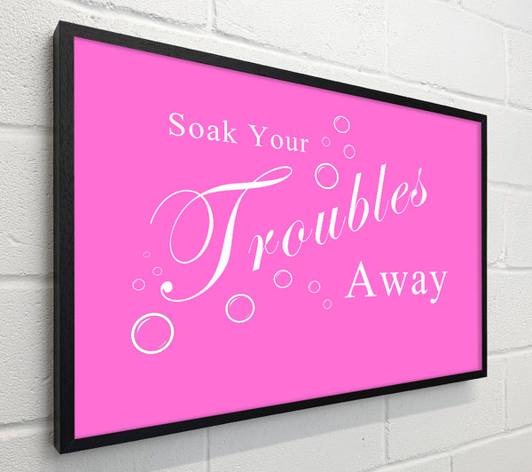 Bathroom Quote Soak Your Troubles Away Vivid Pink