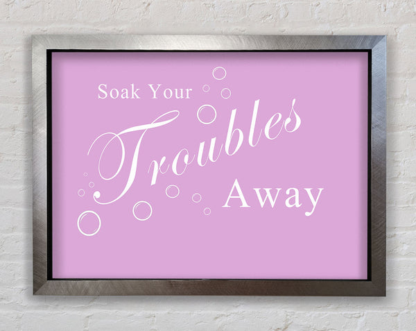 Badezimmer Zitat Soak Your Troubles Away Pink