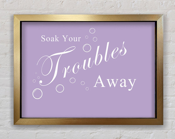 Badezimmer Zitat Soak Your Troubles Away Lila