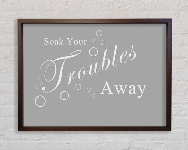 Badezimmer Zitat Soak Your Troubles Away Grau Weiß