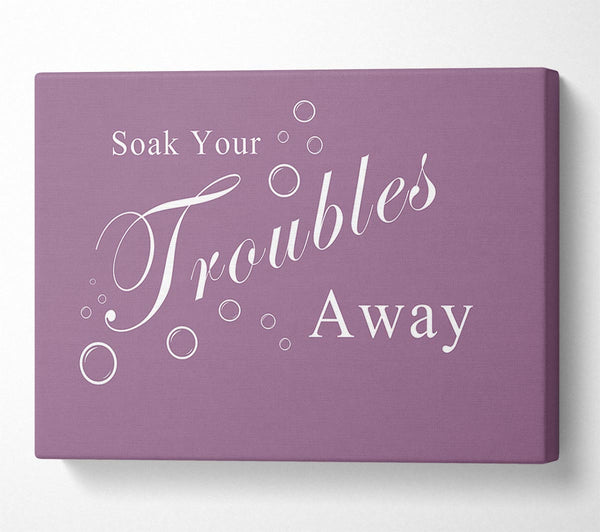  A Canvas Print of Bathroom Quote Soak Your Troubles Away Dusty Pink Canvas Print