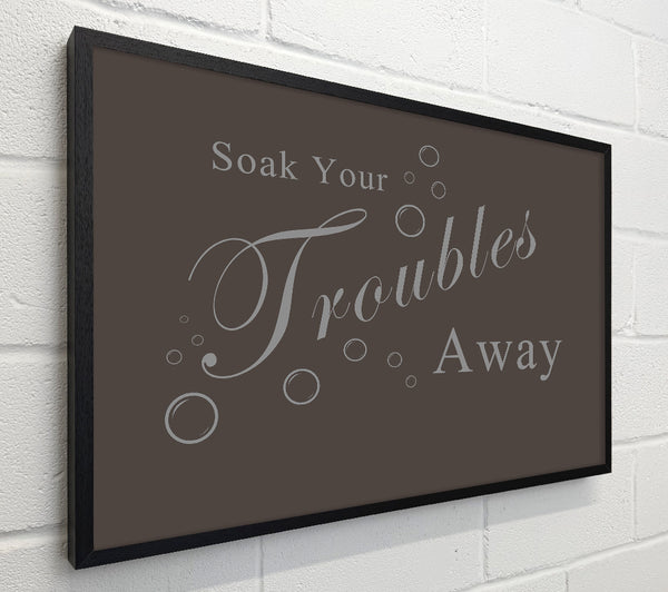 Bathroom Quote Soak Your Troubles Away Chocolate