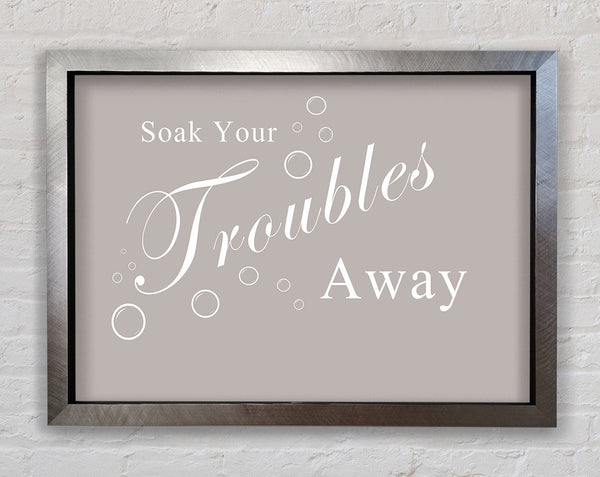Badezimmer Zitat Soak Your Troubles Away Beige