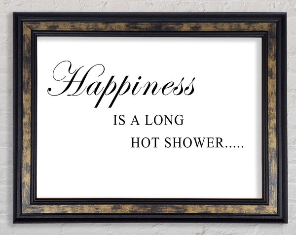 Bathroom Quote Happiness Is A Long Hot Shower White Framed Print