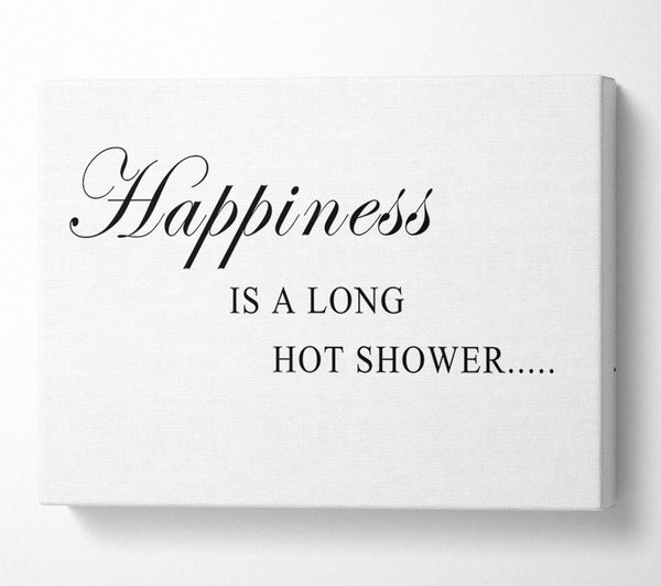  A Canvas Print of Bathroom Quote Happiness Is A Long Hot Shower White Canvas Print