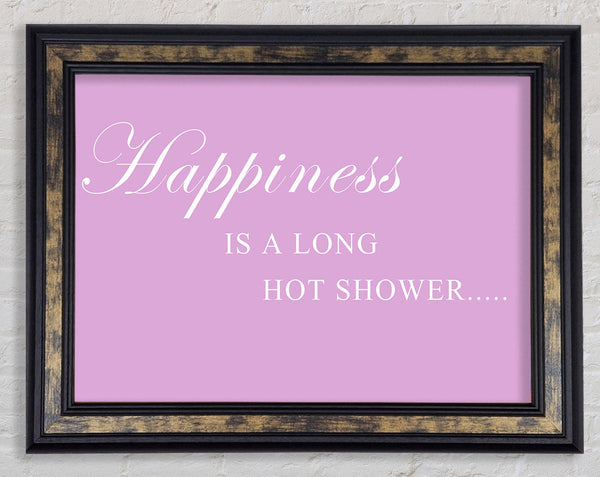 Bathroom Quote Happiness Is A Long Hot Shower Pink Framed Print