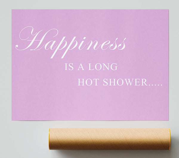 Bathroom Quote Happiness Is A Long Hot Shower Pink Poster