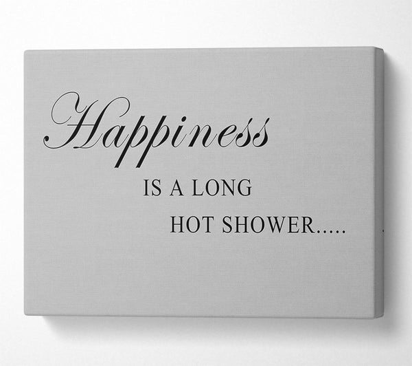  A Canvas Print of Bathroom Quote Happiness Is A Long Hot Shower Grey Canvas Print