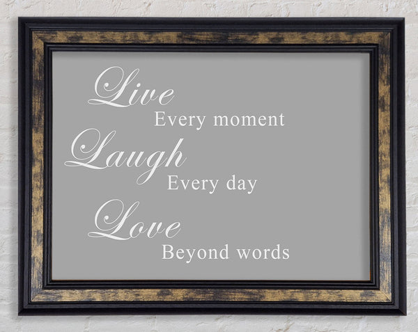 Liebesspruch Live Laugh Love Grau Weiß