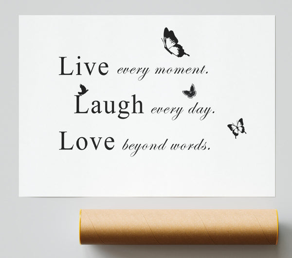 Love Quote Live Every Moment White Poster