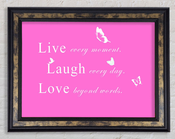 Love Quote Live Every Moment Vivid Pink Framed Print