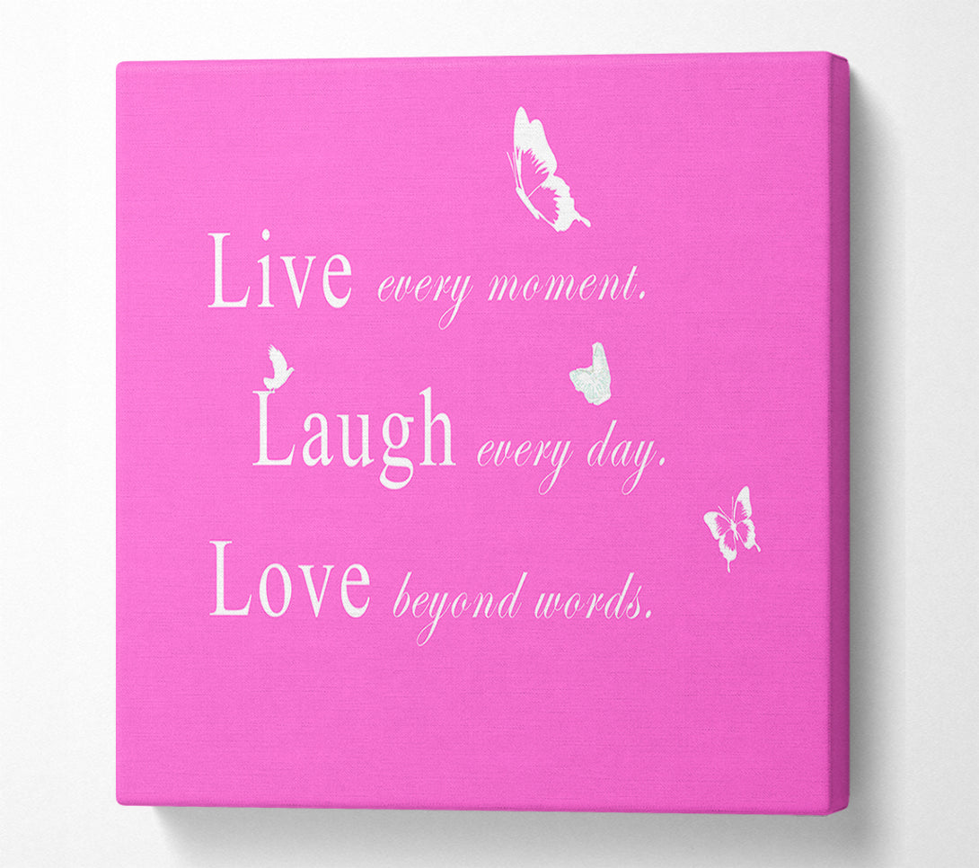  A Canvas Print of Love Quote Live Every Moment Vivid Pink Canvas Print