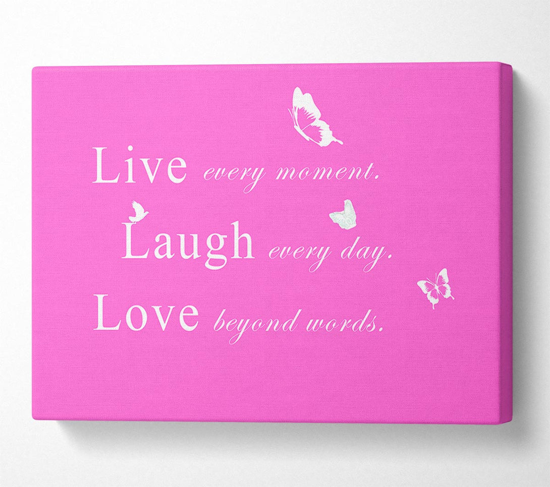  A Canvas Print of Love Quote Live Every Moment Vivid Pink Canvas Print