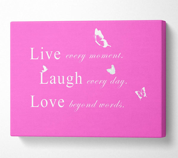  A Canvas Print of Love Quote Live Every Moment Vivid Pink Canvas Print