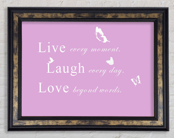 Love Quote Live Every Moment Pink Framed Print