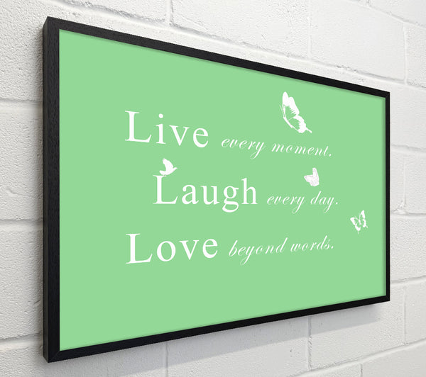 Love Quote Live Every Moment Green
