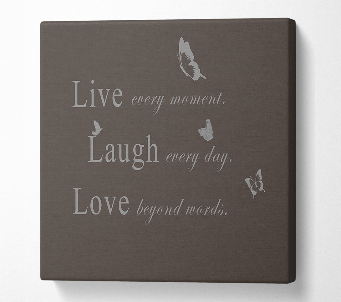 A Canvas Print of Love Quote Live Every Moment Chocolate Canvas Print