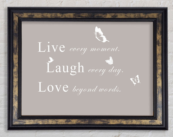 Love Quote Live Every Moment Beige Framed Print