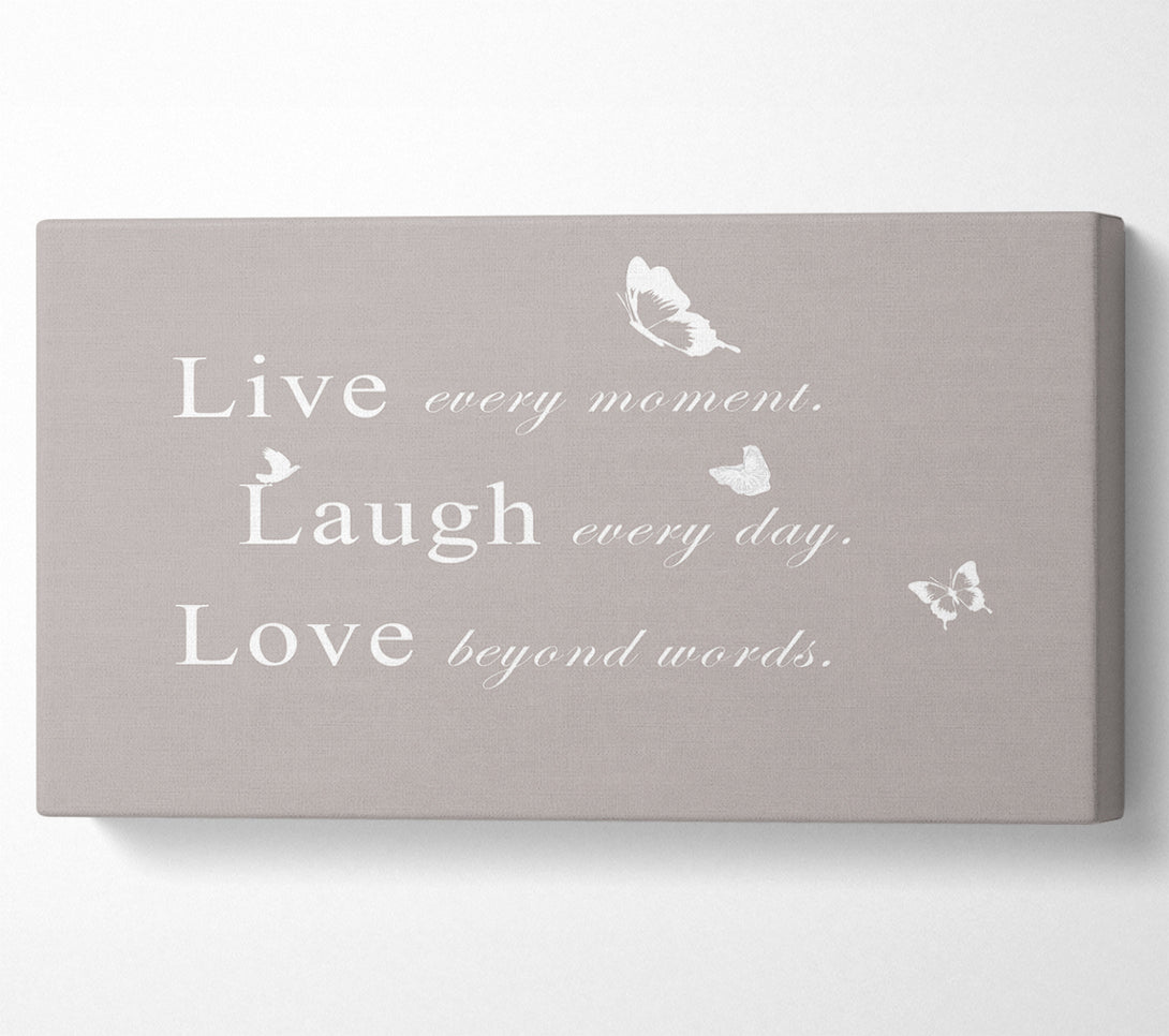  A Canvas Print of Love Quote Live Every Moment Beige Canvas Art