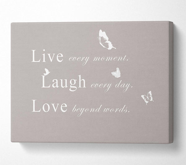  A Canvas Print of Love Quote Live Every Moment Beige Canvas Art
