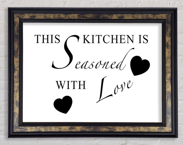 Kitchen Quote This Kitchen Is Seasoned With Love White Framed Print