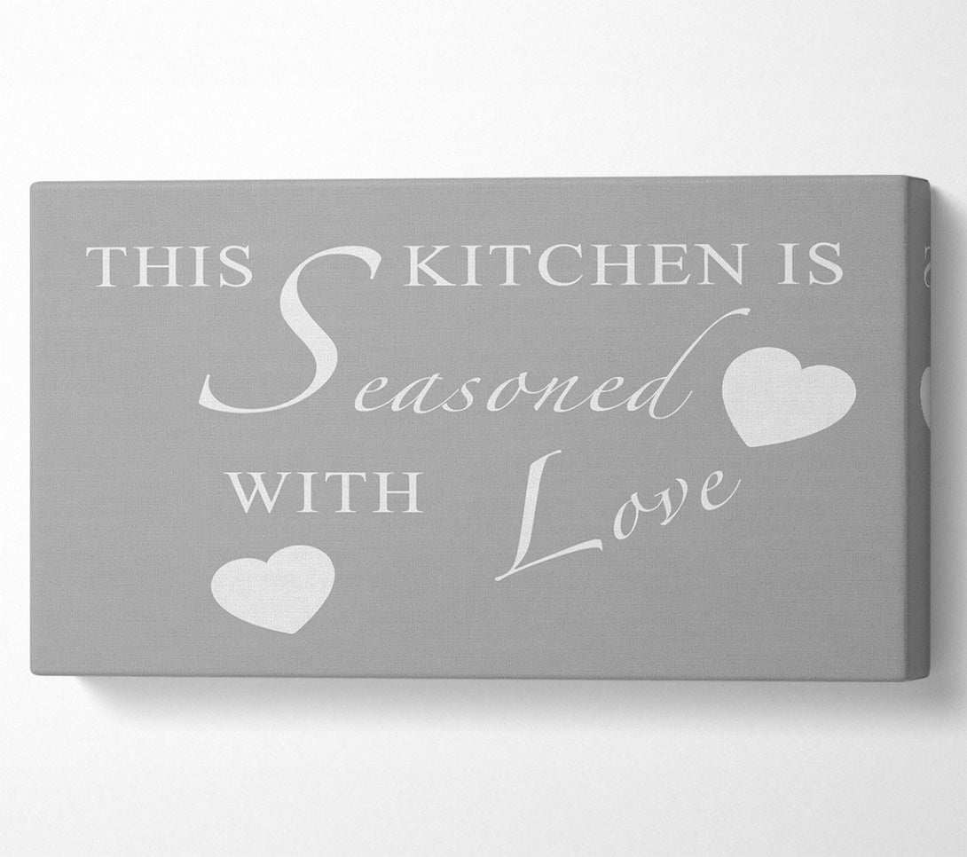  A Canvas Print of Kitchen Quote This Kitchen Is Seasoned With Love Grey White Canvas Art