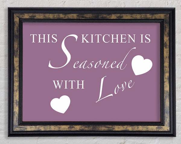 Kitchen Quote This Kitchen Is Seasoned With Love Dusty Pink Framed Print
