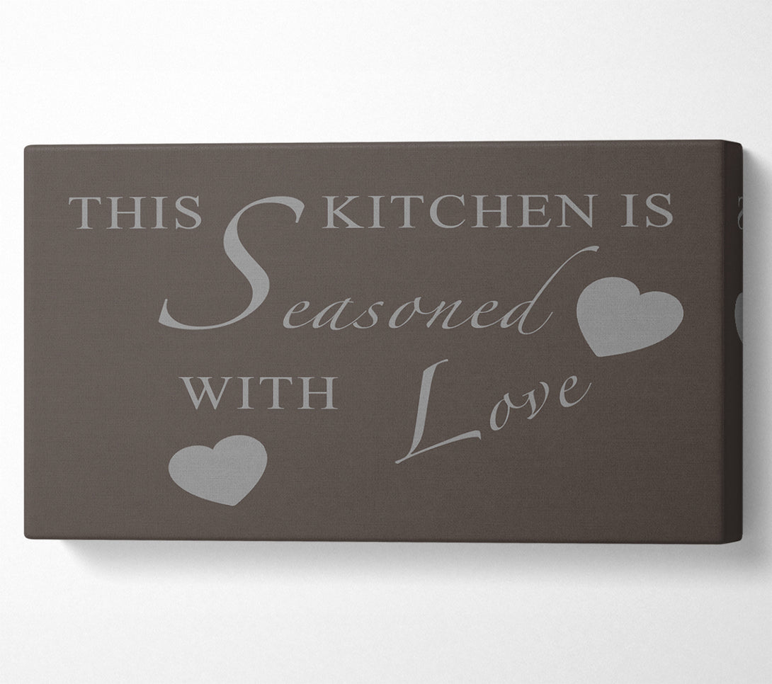  A Canvas Print of Kitchen Quote This Kitchen Is Seasoned With Love Chocolate Canvas Print