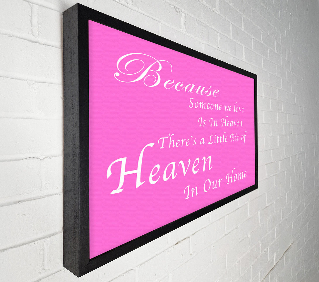  A Canvas Print of Family Quote Because Someone We Love 2 Vivid Pink Canvas Print