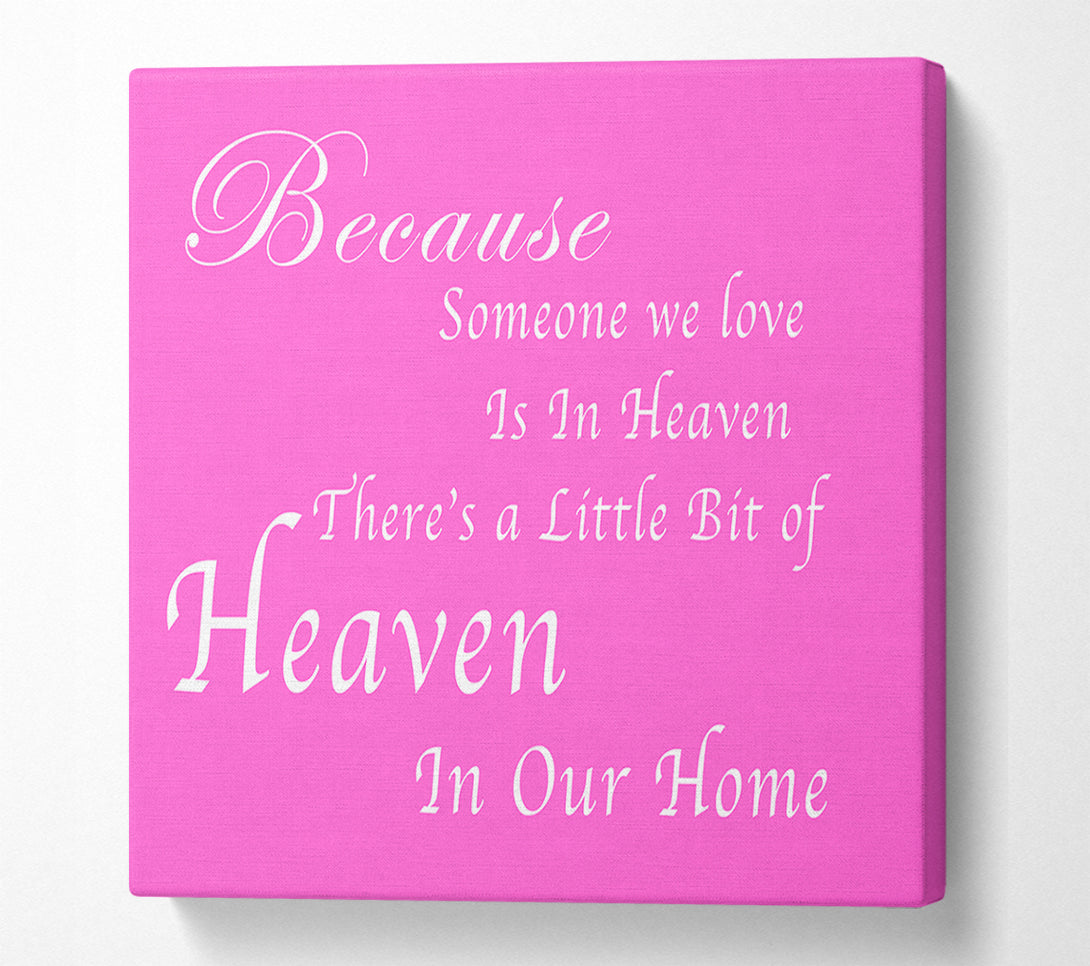 A Canvas Print of Family Quote Because Someone We Love 2 Vivid Pink Canvas Print