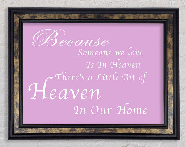 Family Quote Because Someone We Love 2 Pink Framed Print