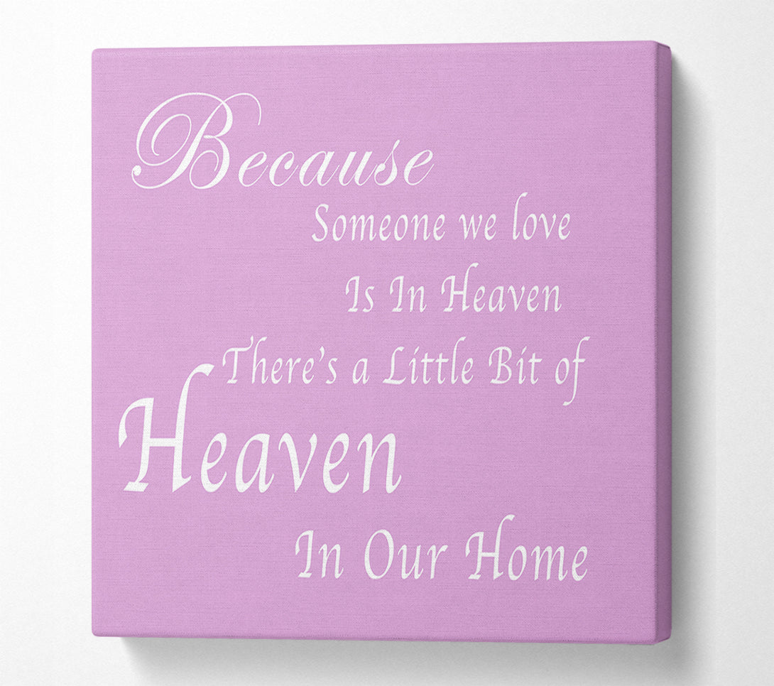  A Canvas Print of Family Quote Because Someone We Love 2 Pink Canvas Art