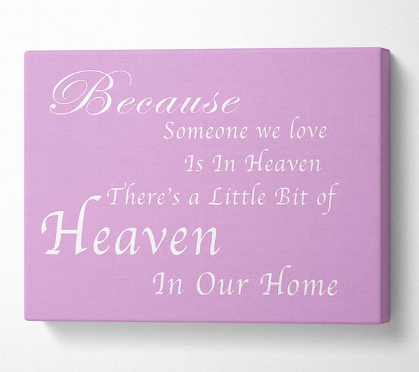  A Canvas Print of Family Quote Because Someone We Love 2 Pink Canvas Art
