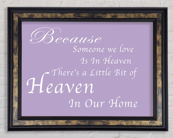 Family Quote Because Someone We Love 2 Lilac Framed Print